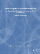 Davis's Patient-Practitioner Interaction: An Experiential Manual for Developing the Art of Health Care