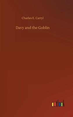 Davy and the Goblin - Carryl, Charles E