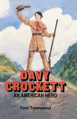 Davy Crockett: An American Hero - Townsend, Tom
