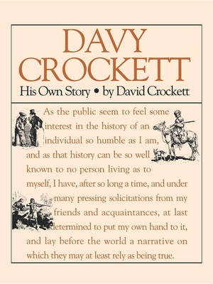 Davy Crockett: His Own Story - Tyrer, Peter (Editor)