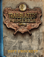 Davy Crockett (Trailblazers of America, Book 4)