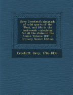 Davy Crockett's Almanack of Wild Sports of the West, and Life in the Backwoods: Calculated for All the States in the Union Volume 1840