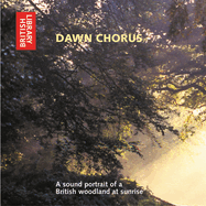 Dawn Chorus: A Sound Portrait of a British Woodland at Sunrise - CD