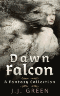 Dawn Falcon: A Fantasy Collection