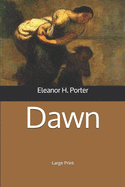 Dawn: Large Print