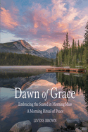 Dawn of Grace: Embracing The Scared In Morning Mass