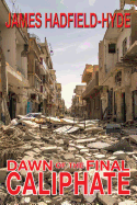 Dawn of the final caliphate