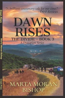 Dawn Rises: Book 3 of The Divide - Moran Bishop, Marta