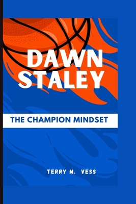 Dawn Staley: The Champion Mindset - M Vess, Terry