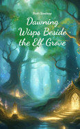 Dawning Wisps Beside the Elf Grove