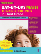 Day-by-Day Math Thinking Routines in Third Grade: 40 Weeks of Quick Prompts and Activities