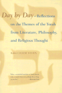 Day by Day: Reflections on the Themes of the Torah from Literature, Philosophy, and Religious Thought - Stern, Chaim (Editor)