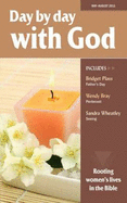 Day by Day with God: May-August 2011: Rooting Women's Lives in the Bible