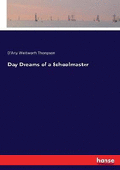 Day Dreams of a Schoolmaster