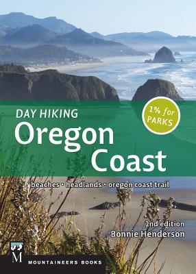 Day Hiking Oregon Coast, 2nd Ed.: Beaches, Headlands, Oregon Trail - Henderson, Bonnie