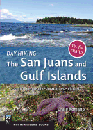 Day Hiking: The San Juans & Gulf Islands: National Parks * Anacortes * Victoria