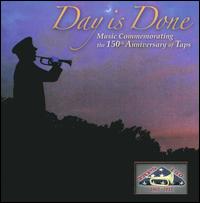 Day is Done: Music Commemorating the 150th Anniversay of Taps - Amy Statz Dolan (vocals); Brett Schaffer (drums); Bugles Across America; Carl Beane; George Rabbai (cornet);...