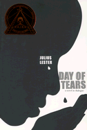 Day of Tears (Coretta Scott King Author Honor Title) - Lester, Julius
