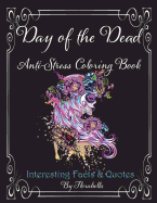 Day of the Dead Anti-Stress Coloring Book: Interesting Facts & Quotes