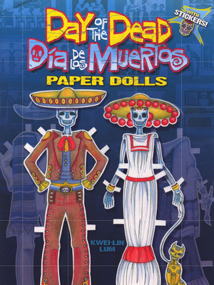 Day of the Dead/Dia de Los Muertos Paper Dolls - Lum, Kwei-Lin