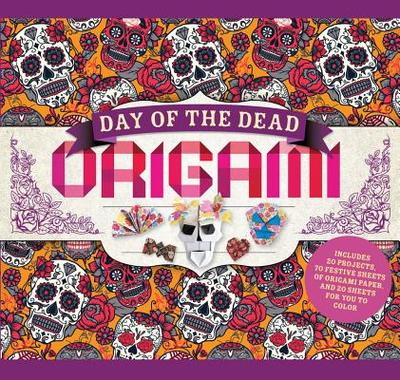Day of the Dead Origami: Includes 20 Projects, 70 Festive Sheets of Origami Paper, and 20 Sheets for You to Color - Hinkler Books