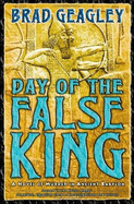 Day of the False King: A Novel of Murder in Babylon - Geagley, Brad