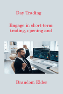 Day Trading: Engage in short-term trading, opening and closing positions within the same trading day.