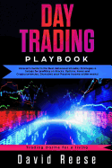 Day Trading Playbook: Veteran's Guide to the Best Advanced Intraday Strategies & Setups for Profiting on Stocks, Options, Forex and Cryptocurrencies. Skyrocket Your Passive Income Within Weeks!