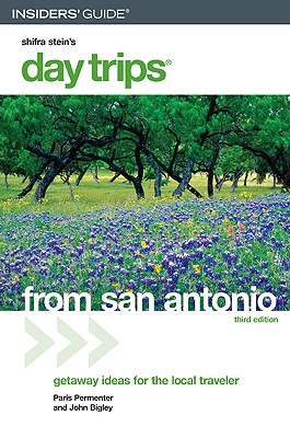Day Trips from San Antonio, 3rd - Permenter, Paris, and Bigley, John
