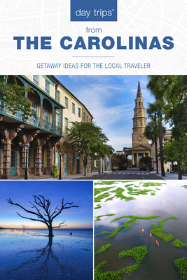 Day Trips(r) the Carolinas: Getaway Ideas for the Local Traveler - Hoffman, James L