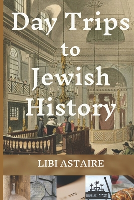 Day Trips to Jewish History - Astaire, Libi
