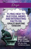 Daya: Flying High to Success, Weird and Interesting Facts on Grace Martine Tandon!