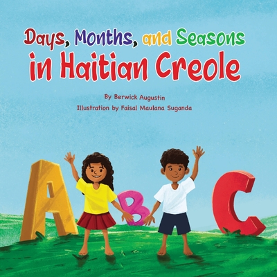 Days, Months, and Seasons in Haitian Creole - Augustin, Berwick