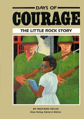 Days of Courage: The Little Rock Story - Kelso, Richard