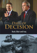 Days of Decision Bush, Blair, and Iraq Days of Decision