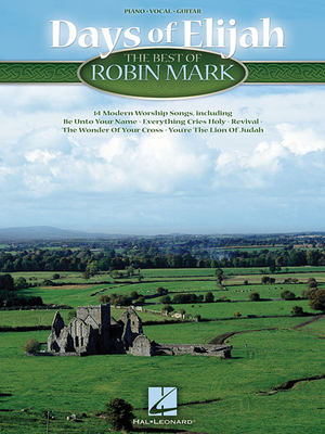 Days of Elijah: The Best of Robin Mark - Mark, Robin