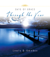 Days of Grace Through the Year - Smedes, Lewis B, and Crosby, Jeff (Editor)