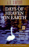 Days of Heaven on Earth: A Book of Daily Devotional Readings from Scripture Texts and Living Truth
