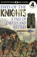 Days of the Knights: A Tale of Castles and Battles - Maynard, Christopher