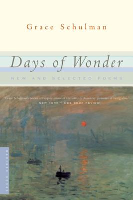 Days of Wonder: New and Selected Poems - Schulman, Grace