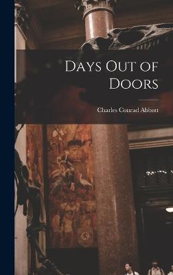 Days Out of Doors - Abbott, Charles Conrad