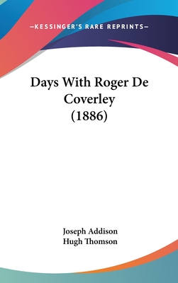 Days With Roger De Coverley (1886) - Addison, Joseph