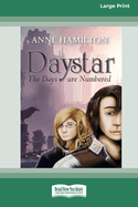 Daystar: The Days are Numbered [16pt Large Print Edition]