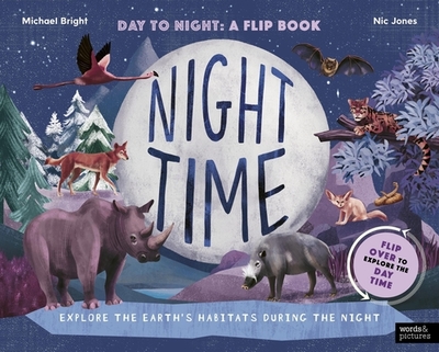 Daytime and Night-Time: Explore the Earth's Habitats During the Day and Night - Bright, Michael