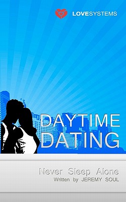 Daytime Dating: Never Sleep Alone - Soul, Jeremy