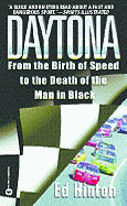 Daytona: From the Birth of Speed to the Death of the Man in Black - Hinton, Ed