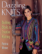 Dazzling Knits: Building Blocks to Creative Knitting