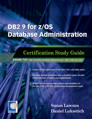 DB2 9 for Z/OS Database Administration: Certification Study Guide - Lawson, Susan, and Luksetich, Daniel