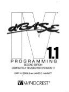 dBASE IV 1.1 Programming: Completely Revised for Version 1.1