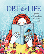 DBT for Life: Skills to transform the way you live